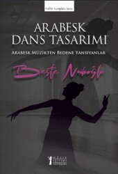 Arabesk Dans Tasarımı - Müzik Eğitimi Yayınları