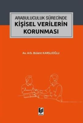 Arabuluculuk Sürecinde Kişisel Verilerin Korunması - 1
