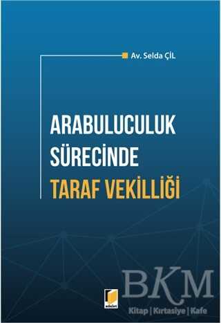 Arabuluculuk Sürecinde Taraf Vekilliği - Adalet Yayınevi