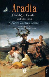Aradia Cadılığın Esasları - Charles Godfrey Leland - Dorlion Yayınları