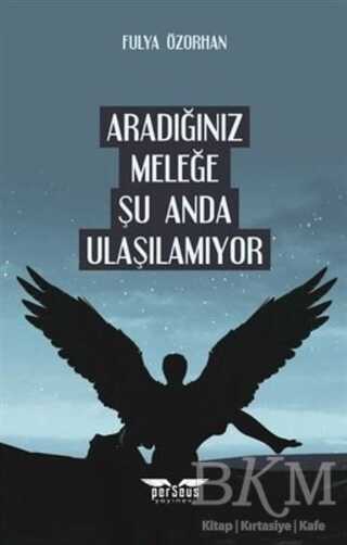 Aradığınız Meleğe Şu Anda Ulaşılamıyor - Perseus