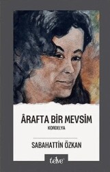 Arafta Bir Mevsim Kordelya - Telve Kitap