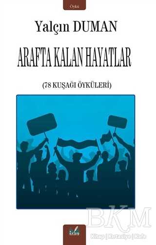 Arafta Kalan Hayatlar - İzan Yayıncılık