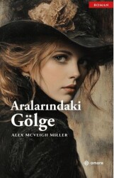 Aralarındaki Gölge - Amore Yayınevi