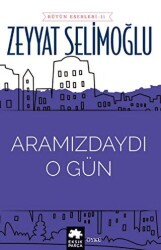 Aramızdaydı O Gün - Eksik Parça Yayınları