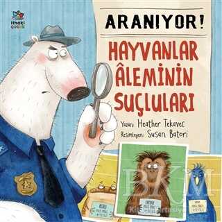 Aranıyor! Hayvanlar Aleminin Suçluları - İthaki Çocuk Yayınları