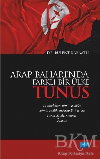 Arap Baharı’nda Farklı Bir Ülke Tunus - Nobel Akademik Yayıncılık