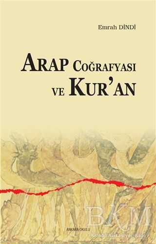 Arap Coğrafyası ve Kur`an - Ankara Okulu Yayınları