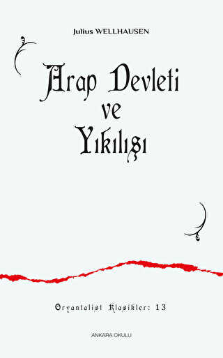 Arap Devleti ve Yıkılışı - Ankara Okulu Yayınları