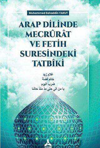 Arap Dilinde Mecrürat ve Fetih Suresindeki Tatbiki - Sonçağ Yayınları