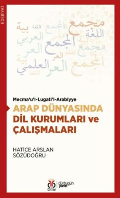 Arap Dünyasında Dil Kurumları ve Çalışmaları - 1