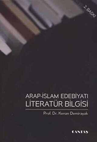 Arap İslam Edebiyatı Literatür Bilgisi - Cantaş Yayınları