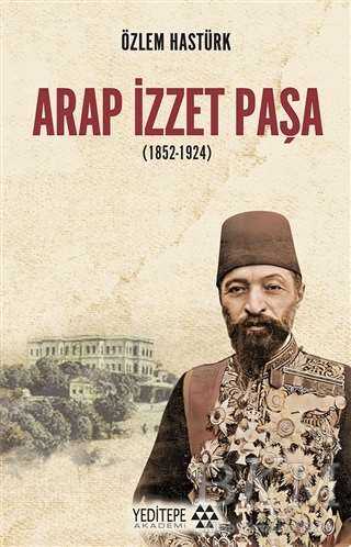 Arap İzzet Paşa 1852-1924 - 2