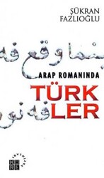 Arap romanında Türkler - Küre Yayınları