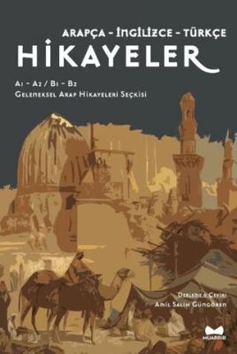 Muarrib Arapça, İngilizce, Türkçe Hikayeler A1-A2-B1-B2 Geleneksel Arap Hikayeleri Seçkisi - 1