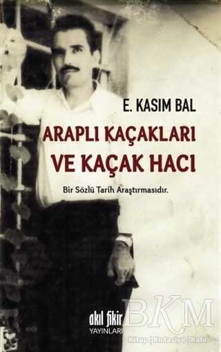Araplı Kaçakları ve Kaçak Hacı - Akıl Fikir Yayınları