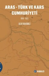 Aras - Türk ve  Kars Cumhuriyeti 1918-1921 - Kabalcı Yayınevi - Doruk Yayınları