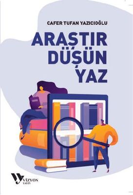 Araştır, Düşün, Yaz - 1