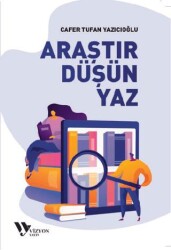 Araştır, Düşün, Yaz - Vizyon Yayın