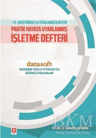 Araştırmacı ve Uygulamacılar İçin Pratik Hayata Uyarlanmış İşletme Defteri - Ekin Basım Yayın