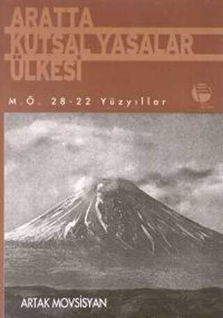 Aratta Kutsal Yasalar Ülkesi M.Ö. 28-22 Yüzyıllar - Belge Yayınları