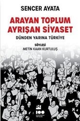 Arayan Toplum, Ayrışan Siyaset: Dünden Yarına Türkiye - Doğan Kitap