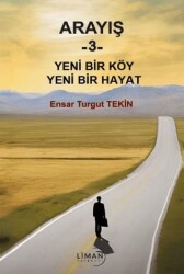 Arayış - 3 Yeni Bir Köy Yeni Bir Hayat - Liman Yayınevi