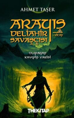 Arayış - Deliahir Savaşçısı 1. Kitap - 1