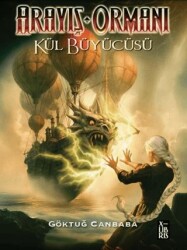 Arayış Ormanı - Kül Büyücüsü - XLIBRIS