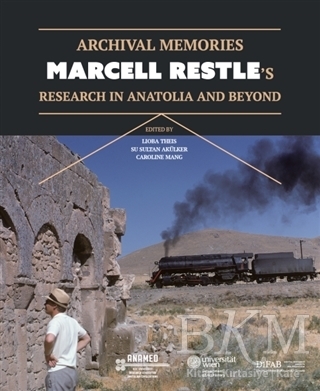 Archival Memories: Marcell Restle’s Research in Anatolia and Beyond - Koç Üniversitesi Anadolu Medeniyetleri Araştırma M