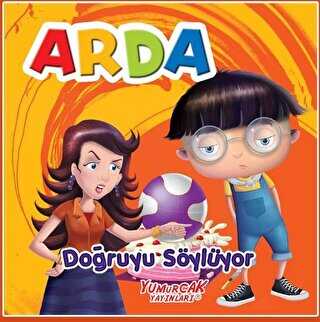 Arda Doğruyu Söylüyor - Yumurcak Yayınları