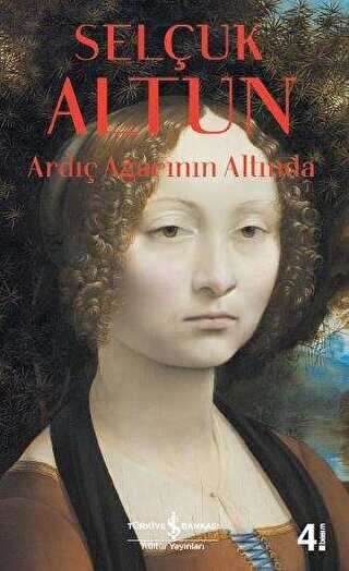 ARDIÇ AĞACININ ALTINDA - İş Bankası Kültür Yayınları