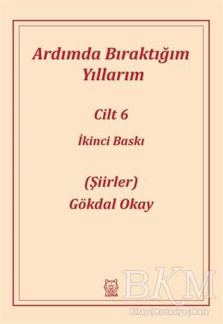 Ardımda Bıraktığım Yıllarım 6 - Luna Yayınları