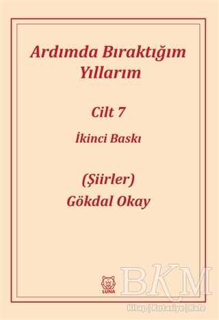 Ardımda Bıraktığım Yıllarım 7 - Luna Yayınları