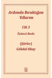 Ardımda Bıraktığım Yıllarım Cilt 3 - Luna Yayınları