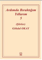 Ardımda Bıraktığım Yıllarım 5 - Luna Yayınları