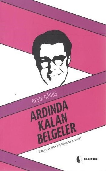 Ardında Kalan Belgeler - Dil Derneği Kitapları