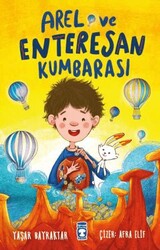 Arel ve Enteresan Kumbarası - Timaş Çocuk