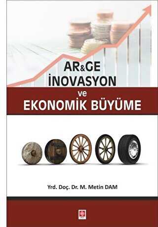 Ar-Ge İnovasyon ve Ekonomik Büyüme - Ekin Basım Yayın