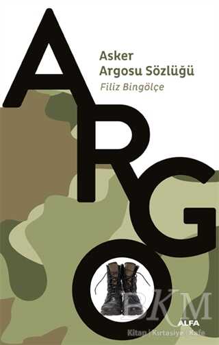 Argo - Asker Argosu Sözlüğü - Alfa Yayınları