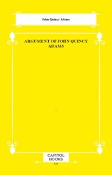 Argument of John Quincy Adams - Capitol Books