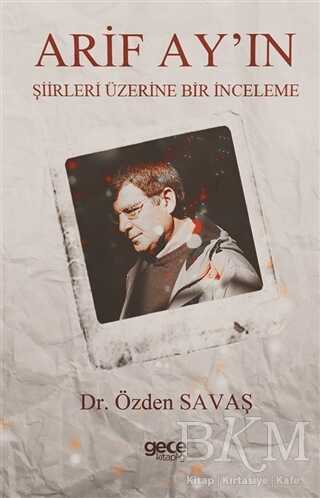 Arif Ay`ın Şiirleri Üzerine Bir İnceleme - Gece Kitaplığı