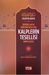 Arifibillah`ın Gönlünü Hoş Eden Kalplerin Tesellisi - Kahraman Yayınları