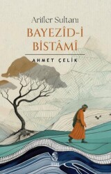 Arifler Sultanı Bayezid-i Bistami - İnsan Yayınları