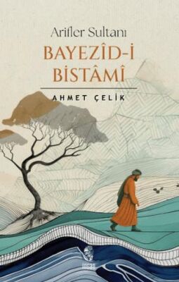 Arifler Sultanı Bayezid-i Bistami - 1
