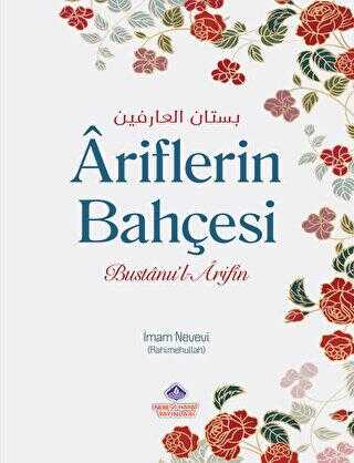 Ariflerin Bahçesi ve Zahitlerin Yolu - Nebevi Hayat Yayınları