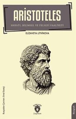 Aristoteles - Hayatı Bilimsel ve Felsefi Faaliyeti