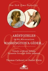 Aristoteles İle Bir Karıncayiyen Washington`a Gider - Pegasus Yayınları