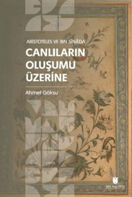 Aristoteles ve İbn Sina’da Canlıların Oluşumu Üzerine - 1