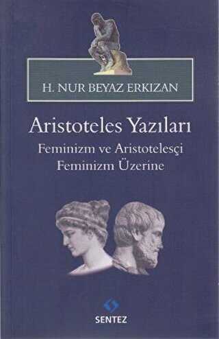 Aristoteles Yazıları: Feminizm ve Aristotelesçi Feminizm Üzerine - Sentez Yayınları